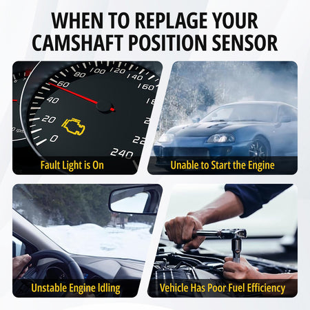When to Replace Your Camshaft Position Sensor – Fault Light On, Unable to Start Engine, Unstable Engine Idling, Poor Fuel Efficiency